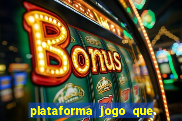 plataforma jogo que paga no cadastro